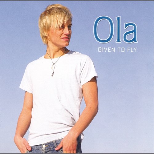 Given To Fly Ola