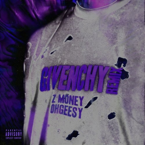 Givenchy Z Money feat. OhGeesy