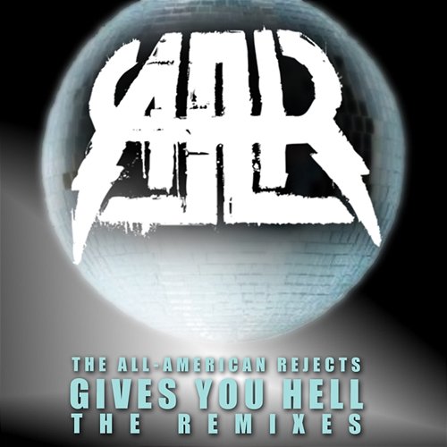 Gives You Hell Remixes The All-American Rejects