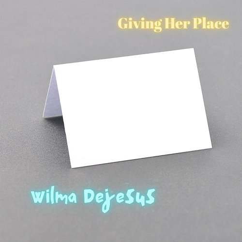Giving Her Place Wilma Dejesus