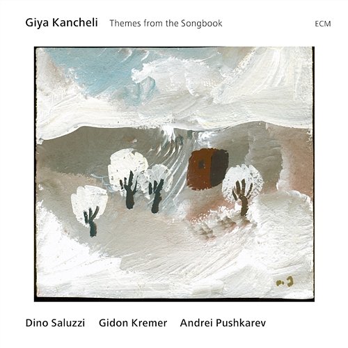 Giya Kancheli: Themes From The Songbook Dino Saluzzi, Gidon Kremer, Andrei Pushkarev
