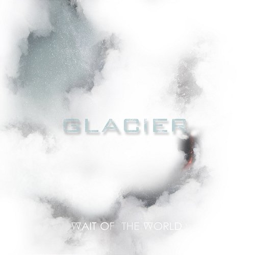 Glacier Wait Of The World