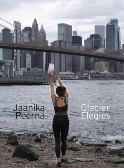 Glacier Elegies Jaanika Peerna, Zoe Foster