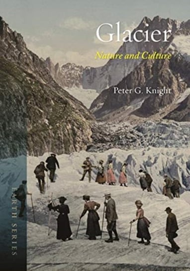 Glacier: Nature and Culture Peter G. Knight