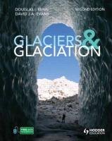Glaciers and Glaciation Benn Douglas, David Evans