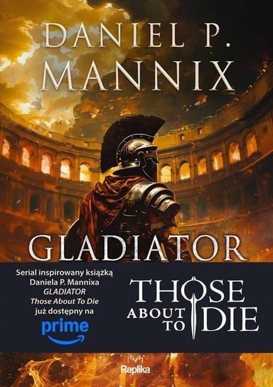 Gladiator. Those about to Die Daniel P. Mannix