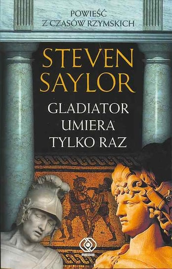 Gladiator umiera tylko raz Saylor Steven