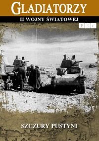 Gladiatorzy II wojny światowej: Szczury pustyni Messneger Charles