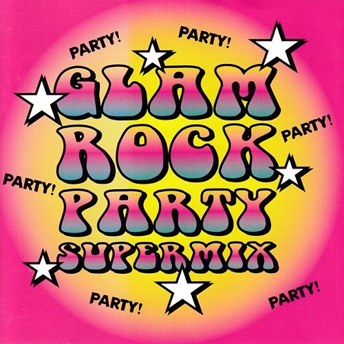 Glam Rock Party Supermix Glam Rock All-Stars