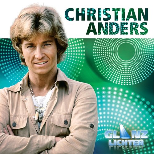 Glanzlichter Christian Anders