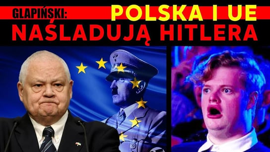 Glapiński: Polska i UE naśladują Hitlera - Idź Pod Prąd Na Żywo - podcast Opracowanie zbiorowe