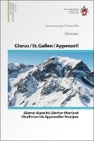 Glarus - St. Gallen - Appenzell  Von den Glarner Alpen bis Alpstein Leuzinger Samuel, Walti Thomas