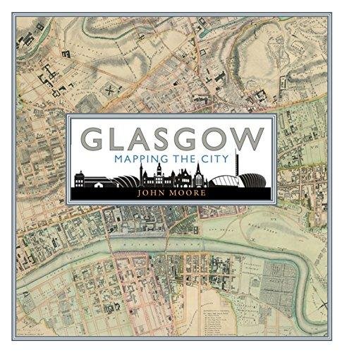 Glasgow. Mapping the City John Moore