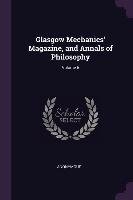 Glasgow Mechanics' Magazine, and Annals of Philosophy; Volume 5 Anonymous