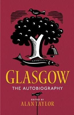 Glasgow: The Autobiography Taylor Alan