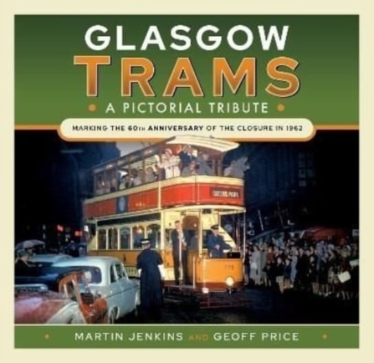 Glasgow Trams. A Pictorial Tribute Jenkins Martin
