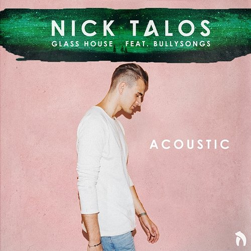 Glass House Nick Talos feat. BullySongs