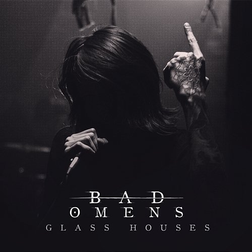 Glass Houses Bad Omens