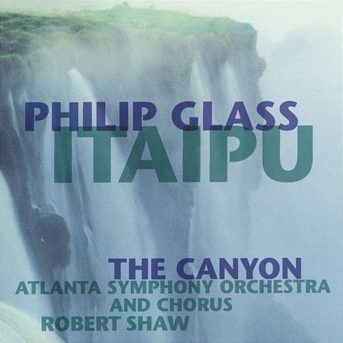 Glass: Itaipú & The Canyon Robert Shaw