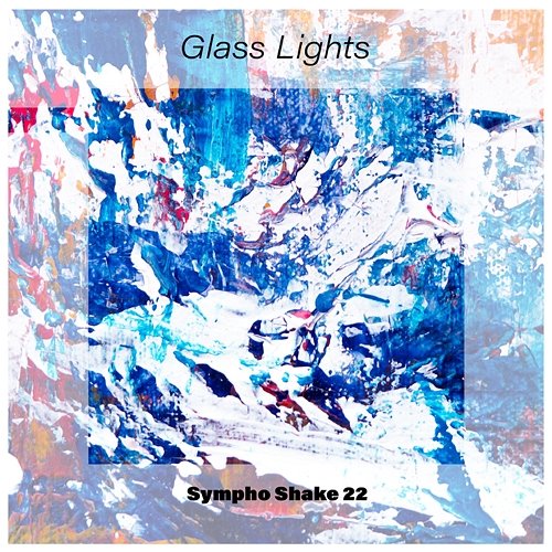 Glass Lights Sympho Shake 22 Various Artists