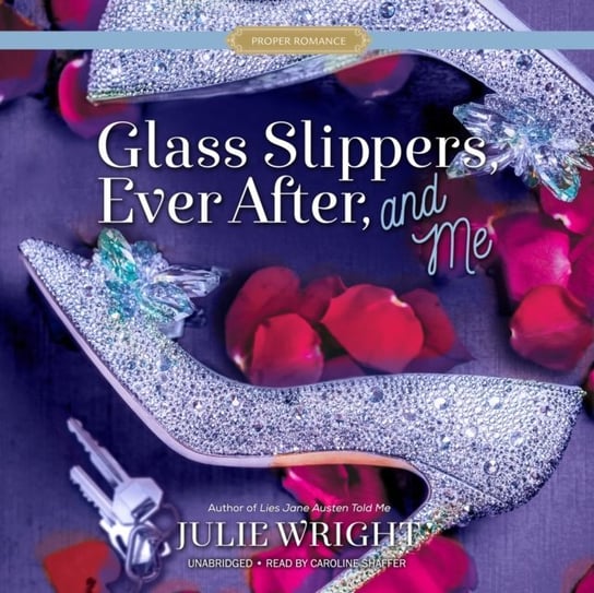 Glass Slippers, Ever After, and Me Wright Julie