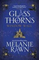 Glass Thorns - Window Wall Rawn Melanie
