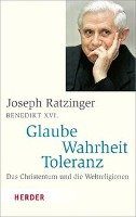 Glaube - Wahrheit - Toleranz Ratzinger Joseph