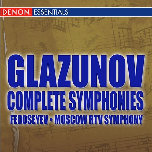 Glazunov: Complete Symphonies Vladimir Fedoseyev, Moscow RTV Symphony Orchestra