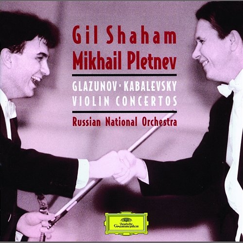 Glazunov / Kabalevsky: Violin Concertos Gil Shaham, Russian National Orchestra, Mikhail Pletnev
