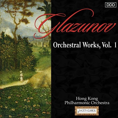 Glazunov: Orchestral Works, Vol. 1 Hong Kong Philharmonic Orchestra, Kenneth Schermerhorn