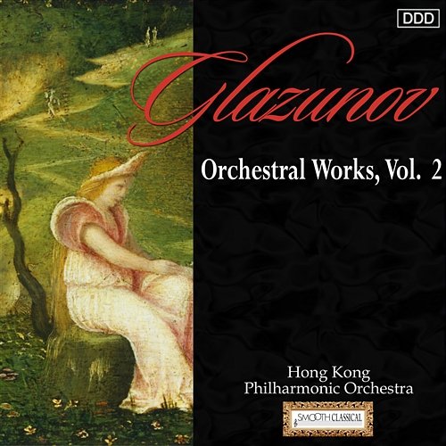 Glazunov: Orchestral Works, Vol. 2 Hong Kong Philharmonic Orchestra, Antonio De Almeida