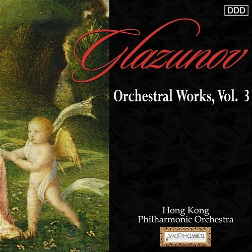 Glazunov: Orchestral Works, Vol. 3 Hong Kong Philharmonic Orchestra, Antonio De Almeida