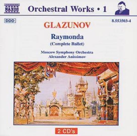 Glazunov: Raymonda (Complete Ballet) Anissimov Alexander