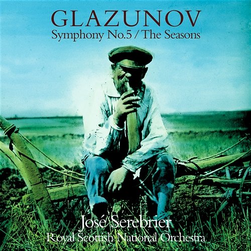 Glazunov: Symphony No. 5 & The Seasons José Serebrier