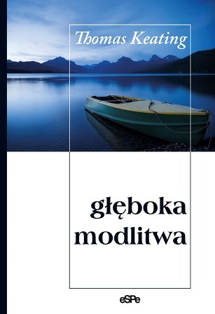 Głęboka Modlitwa Keating Thomas