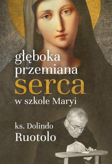 Głęboka przemiana serca. W szkole Maryi Ruotolo Dolindo