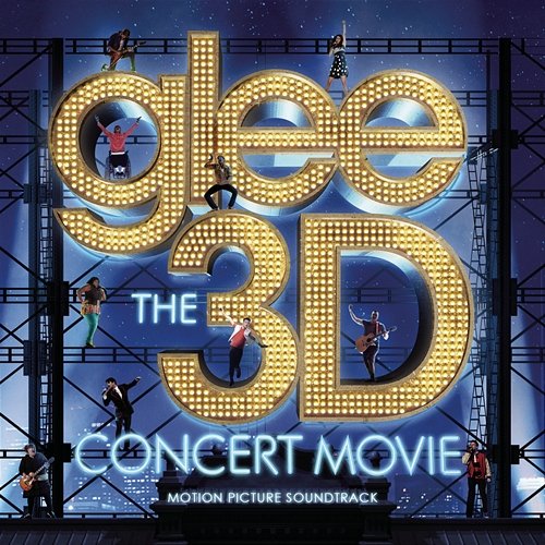 Glee The 3D Concert Movie (Motion Picture Soundtrack) Glee Cast