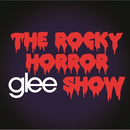 Glee: The Music, The Rocky Horror Glee Show Glee Cast