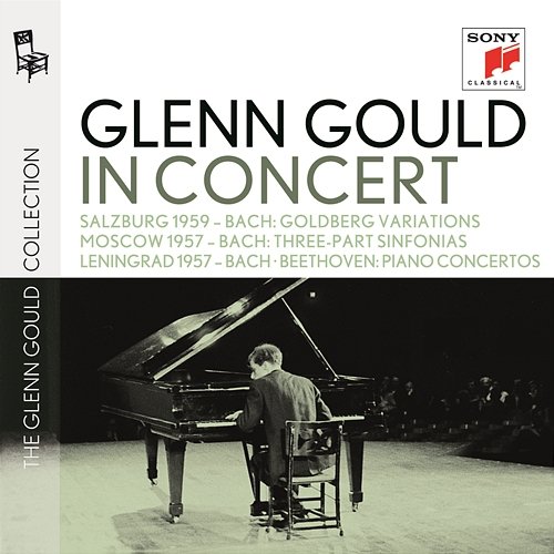 Glenn Gould in Concert: Salzburg 1959 (Bach); Moscow 1957 (Bach); Lenningrad 1957 (Bach, Beethoven) Glenn Gould