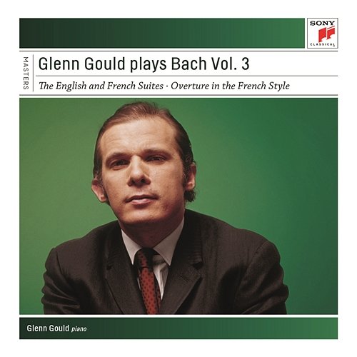 Glenn Gould Plays Bach, Vol. 3 - English and French Suites Glenn Gould