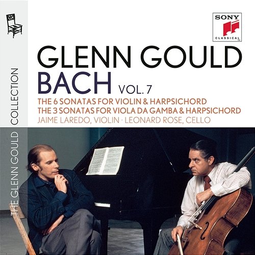 Glenn Gould Plays Bach, Vol. 7: Violin Sonatas, BWV 1014-1019 & Viola da gamba Sonatas, BWV 1027-1029 Glenn Gould