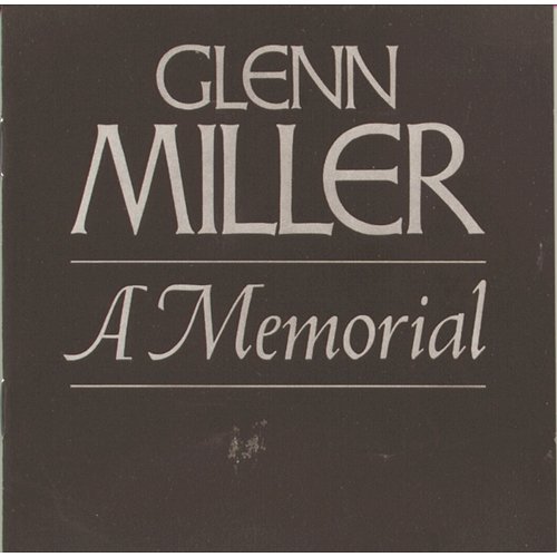 Glenn Miller--A Memorial (1944-1969) Glenn Miller