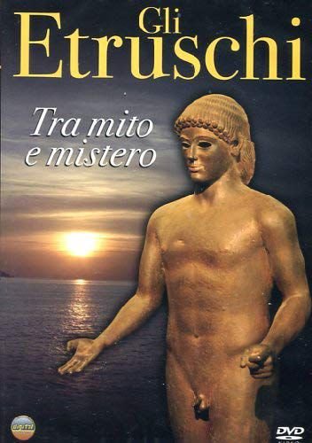 Gli Etruschi - Tra Mito E Mistero Various Directors