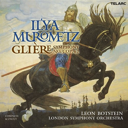 Glière: Symphony No. 3 in B Minor, Op. 42 "Il'ya Murometz" Leon Botstein, London Symphony Orchestra