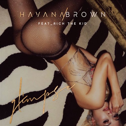 GLIMPSE Havana Brown feat. Rich The Kid