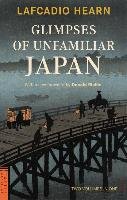 Glimpses of Unfamiliar Japan Hearn Lafcadio, Richie Donald