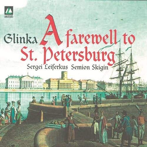 Glinka: A Farewell To St. Petersburg Sergei Leiferkus