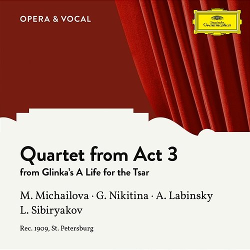 Glinka: A Life for the Tsar: Quartet from Act 3 Maria Michailova, Galina Nikitina, Andrej Labinskij, Lew Sibirjakow, unknown orchestra