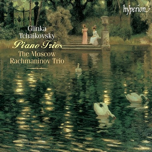Glinka & Tchaikovsky: Piano Trios Moscow Rachmaninov Trio