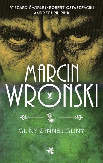 Gliny z innej gliny. Komisarz Maciejewski. Tom 10 Wroński Marcin, Ćwirlej Ryszard, Ostaszewski Robert, Pilipiuk Andrzej
